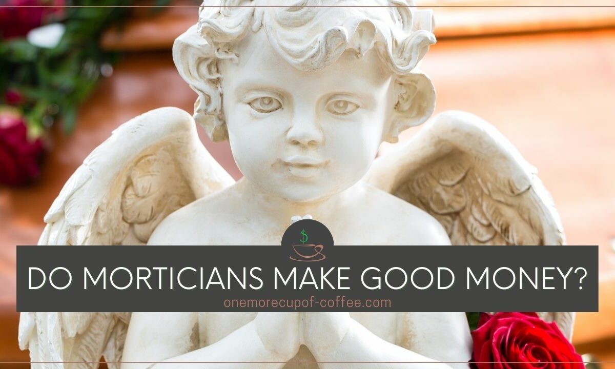 Do Morticians Make Good Money featured image