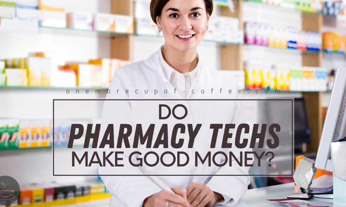 Do Pharmacy Techs Make Good Money featured image