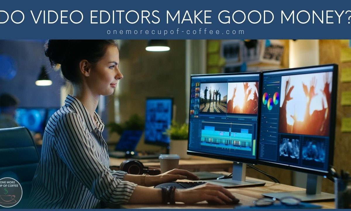 Do Video Editors Make Good Money featured image